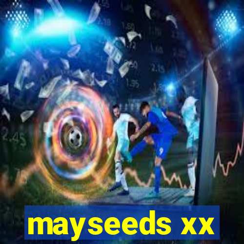 mayseeds xx